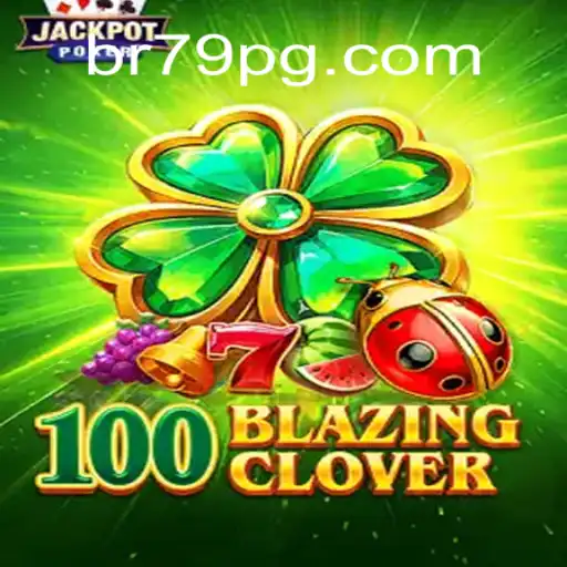 Descubra os Segredos do Jogo 100BlazingClover